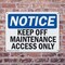 Signmission Keep Off Maintenance Access Only OSHA Notice Sign, Plastic, 10in W x 7in L, 2PK OS-2PACK-NS-P-710-L-13824 - alternate 4